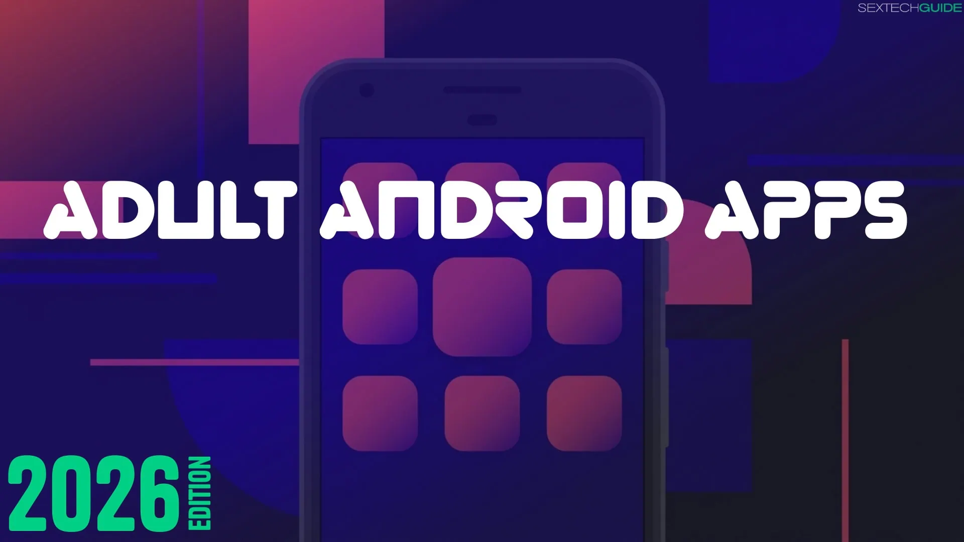 Android Adult App Guide 2026