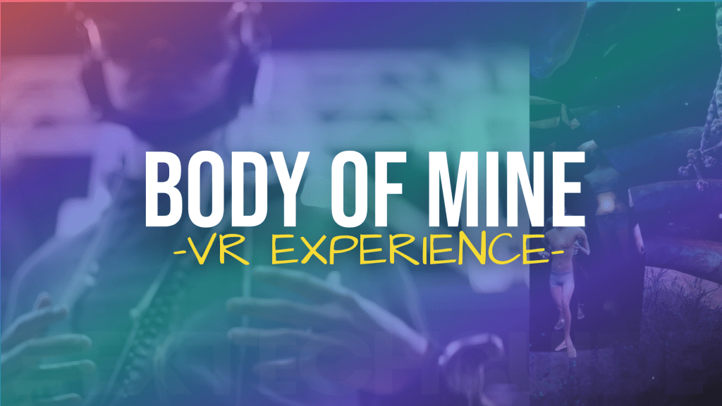 Body of Mine VR experience