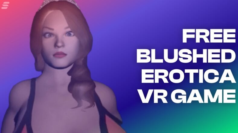 Free game Blush Erotica VR now available to download as APK