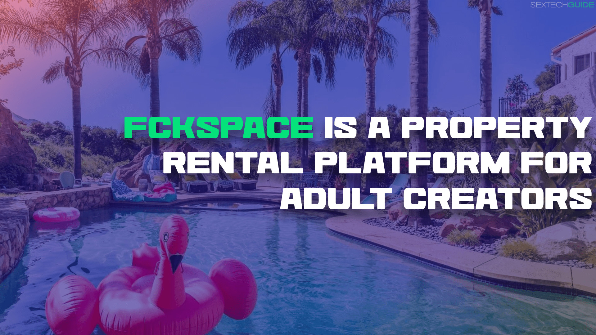 FCKSPACE is location and property rental platform aimed at adult creators.