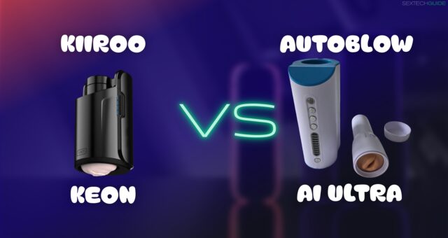 Kiiroo Keon vs Autoblow AI Ultra Kiiroo Keon vs Autoblow AI Ultra