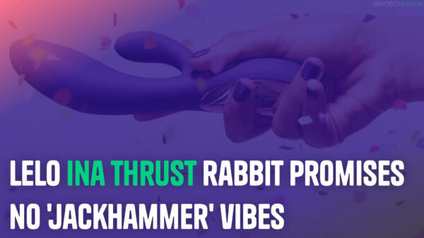 Lelo Ina Thrust Lelo’s first thrusting vibrator costs $239 and promises no ‘jackhammer’ motion