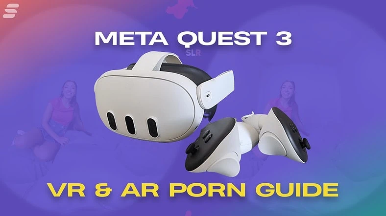Meta Quest 3 porn guide.