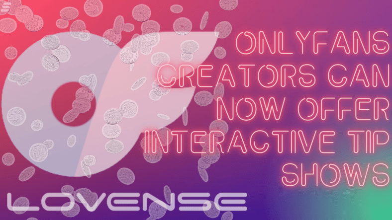 Lovense hookup brings tip-based cam shows to OnlyFans