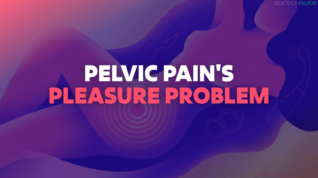 Pelvic Pain's Pleasure Problem