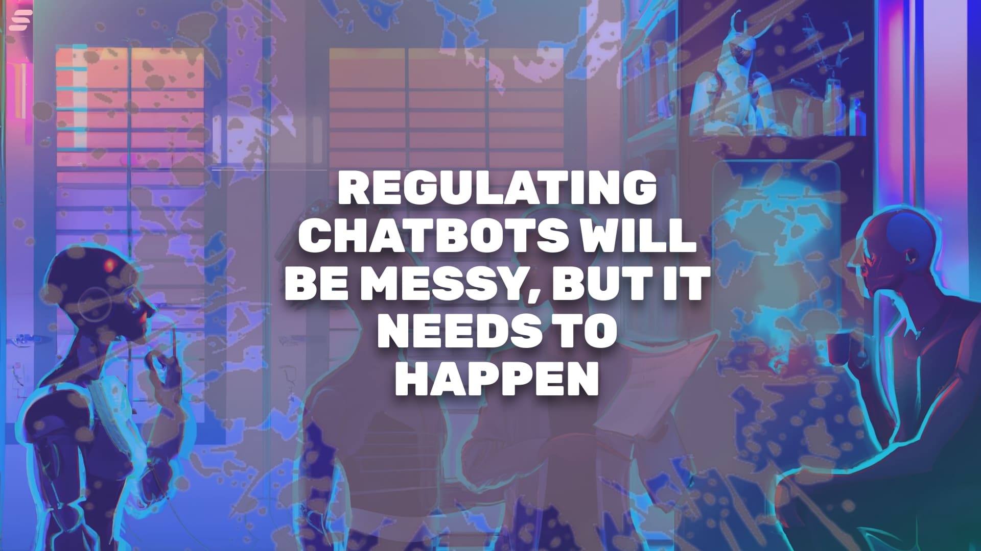 REGULATING CHATBOTS AI regulation