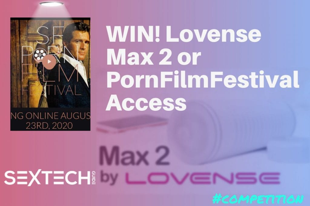 WIN: Lovense Max 2 or Access to the San Francisco PornFilmFestival