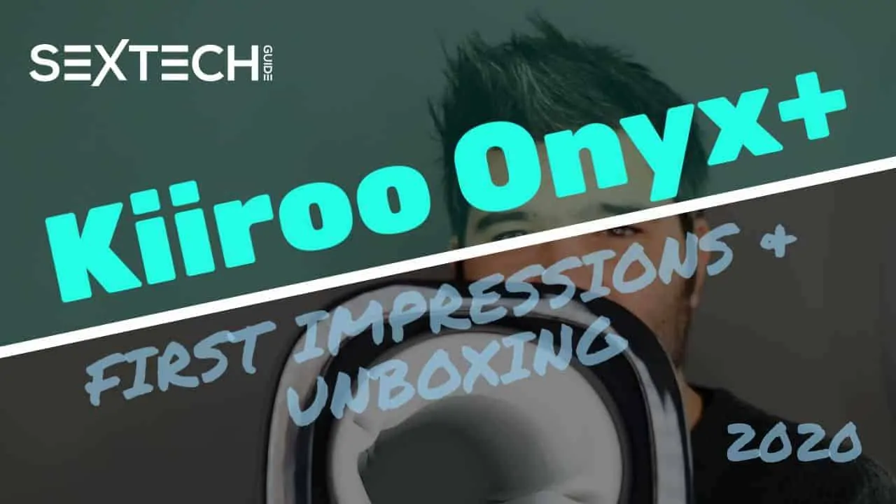 Kiiroo Onyx+ Unboxing