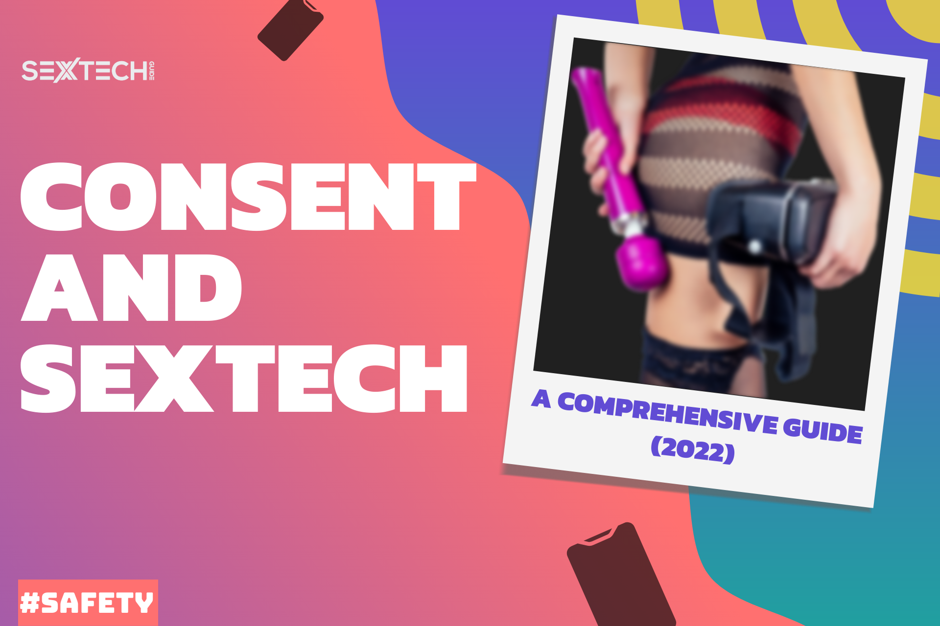 Consent 101: The ultimate guide to helping you understand sextech and consent