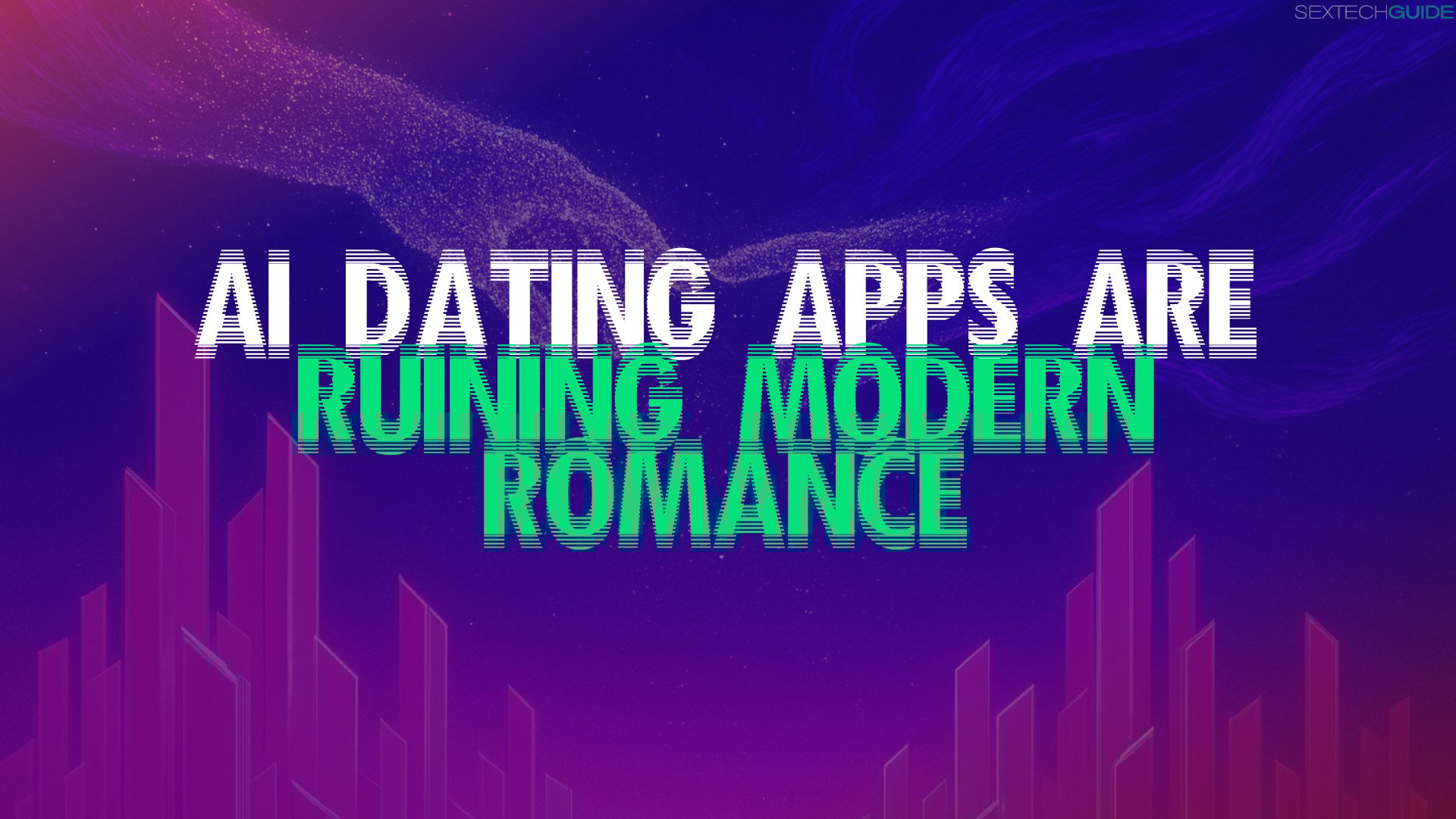 ai dating apps ruining romance