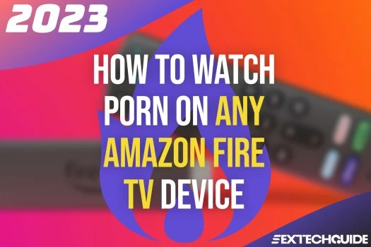 Instructions for how to sideload apps and watch porn on Amazon Fire TV devices.