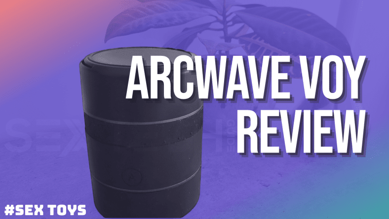 Arcwave Voy review: An innovative, stylish stroker with effective tightness adjustment