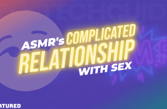 A bridge for intimacy? ASMR’s complicated relationship with sex