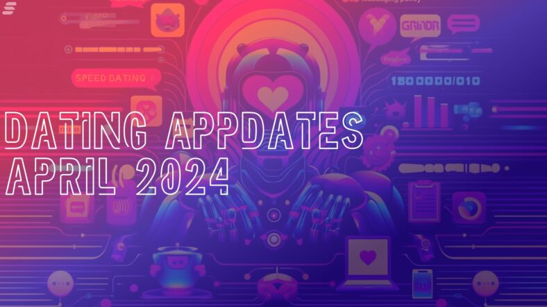 Dating appdates (April 2024): Bumble drops ‘women first’ messaging, Grindr launches AI chatbot, Cuffing, and more