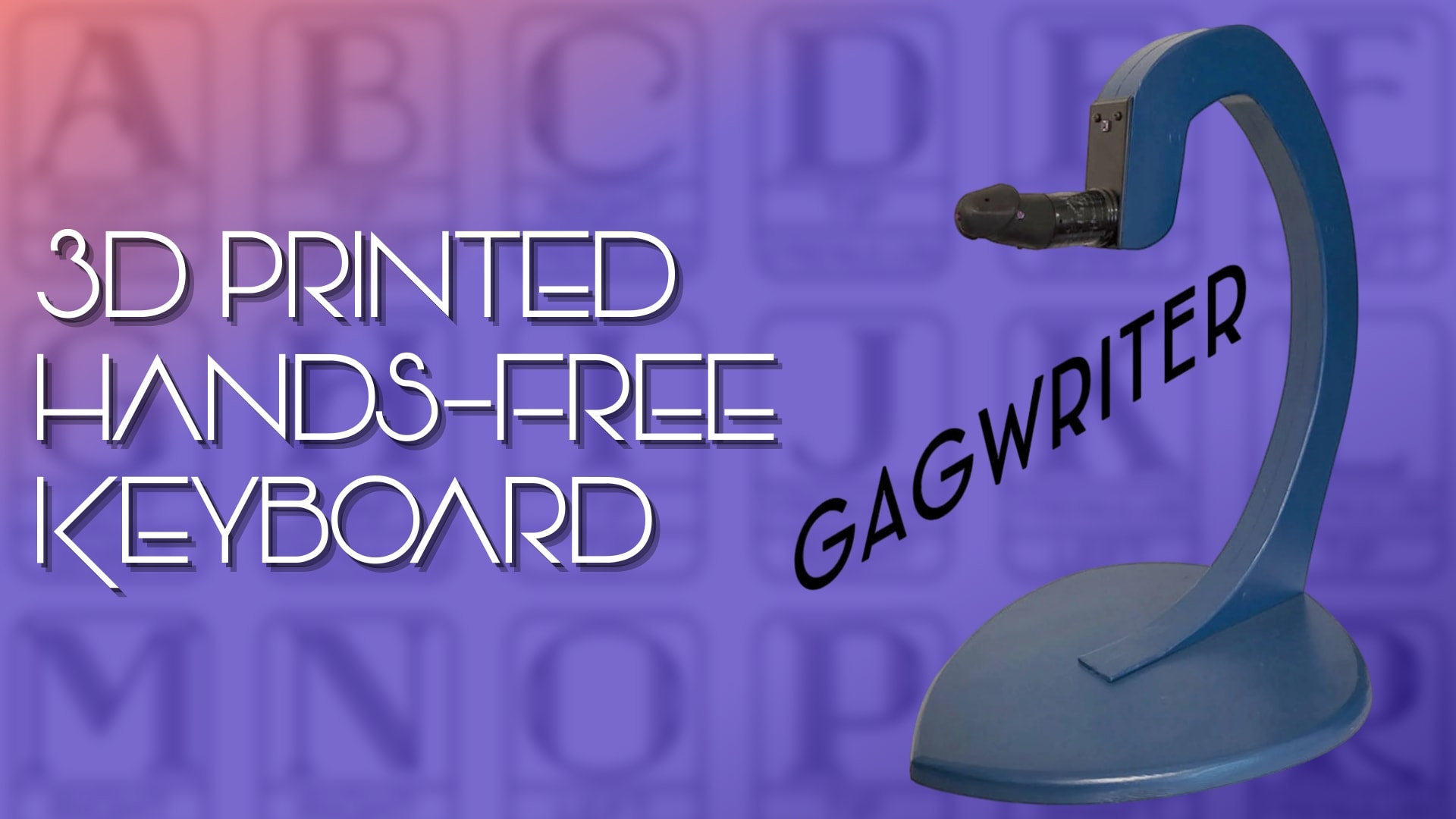 gagwriter 3d printed hands free keyboard Hands-free keyboard created using 3D printing technology.