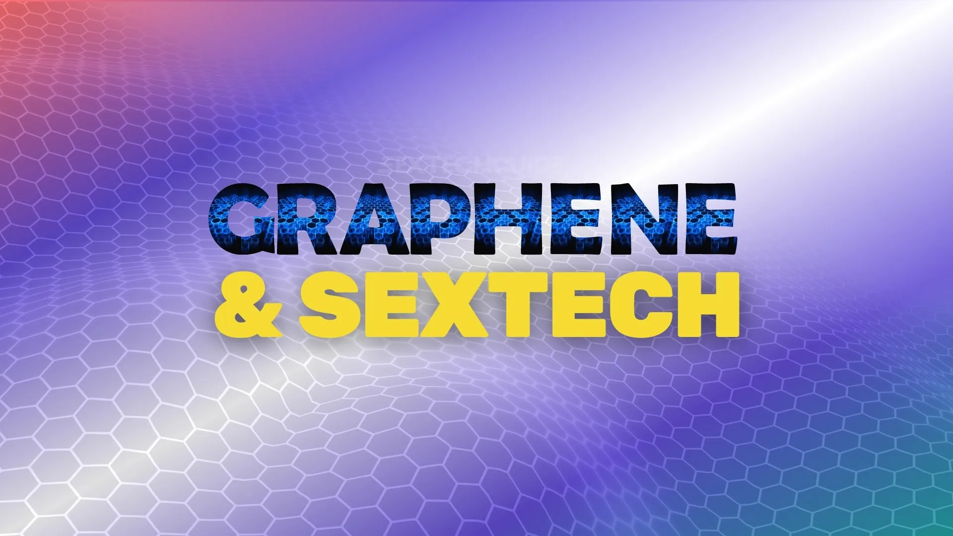 Graphene Huge Potential For The Supermaterial In Sextech 5323