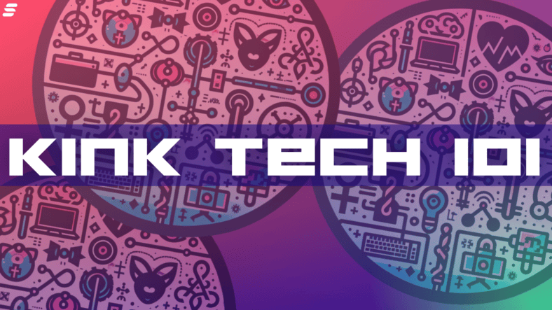 Kink tech 101: How to safely explore your erotic edges with BDSM technology