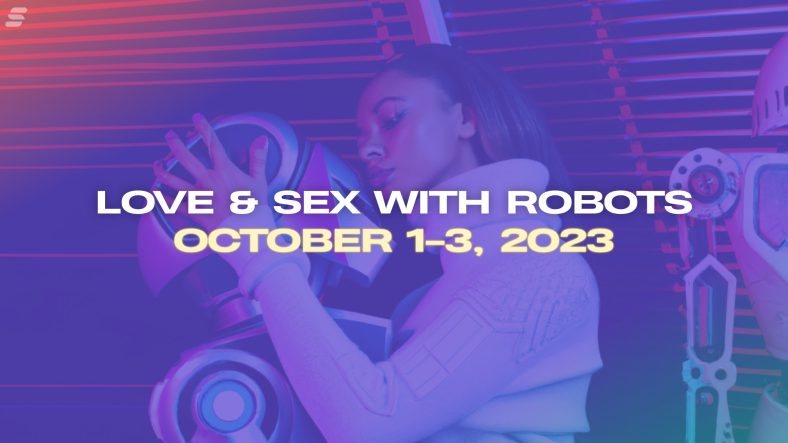 ‘Making love to chatbots’: AI set for center stage at  Love & Sex With Robots 2023