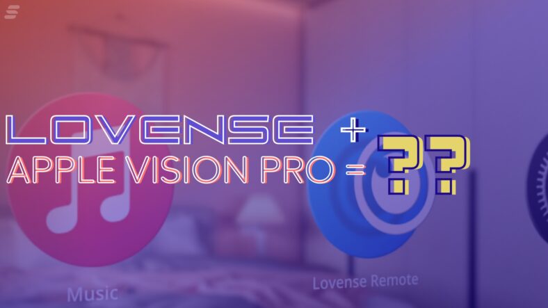 Lovense integrates Apple Vision Pro features into Remote app with custom hands-free control and long-distance features