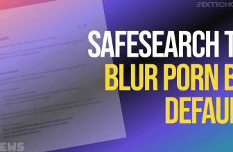 Google SafeSearch will blur NSFW image results by default