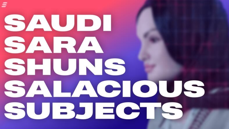 ‘She should be nice, not talking sex’: Saudi Sara shuns salacious subjects