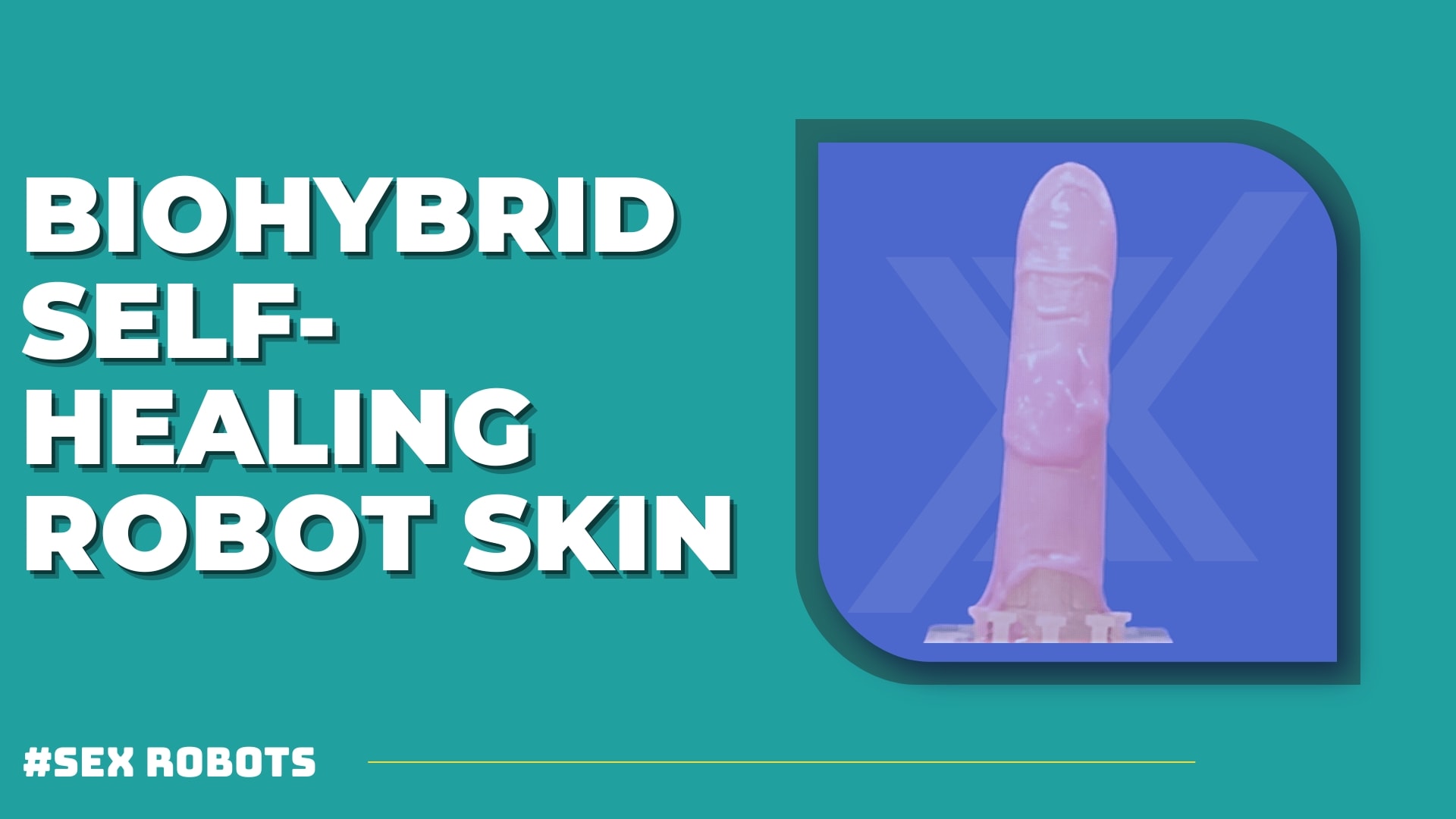 Biohybrid finger beckons self-healing ‘living skin’ for sex robots