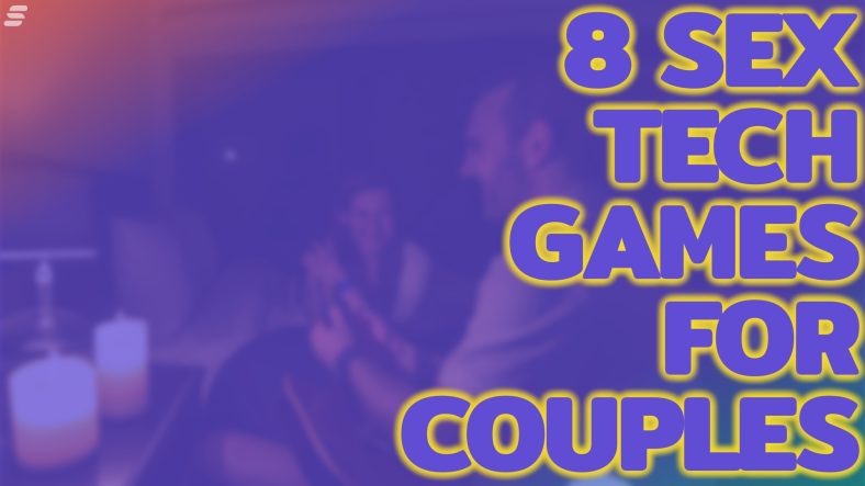 8 games for couples that incorporate sex technology.