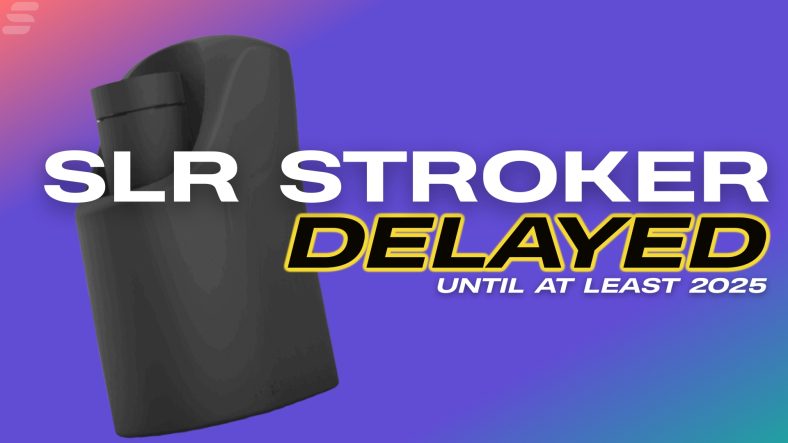 Delayed until 2025: SexLikeReal ‘trashes’ stroker prototype and team that made it