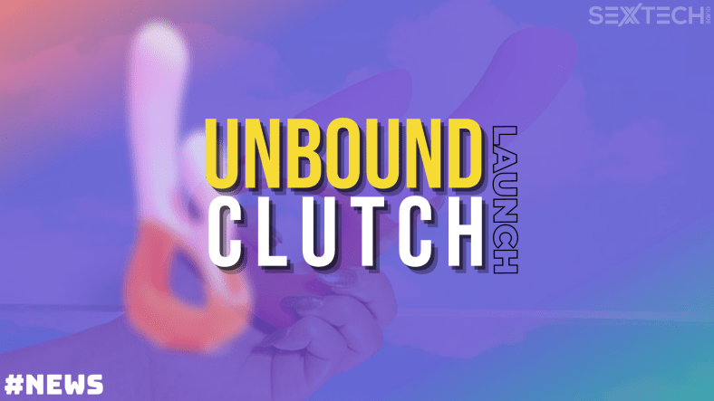 Unbound releases Clutch, a vibrator that both thrusts and rumbles