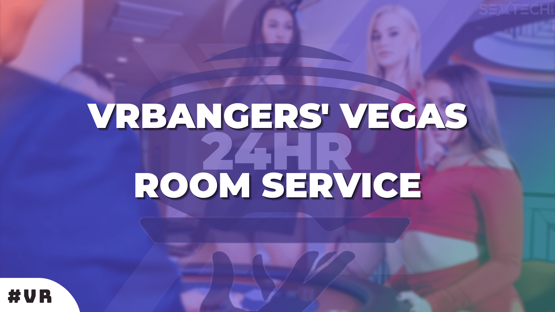 vrbangers room service VRBangers is launching VR porn ‘room service’ in Las Vegas (where else?)