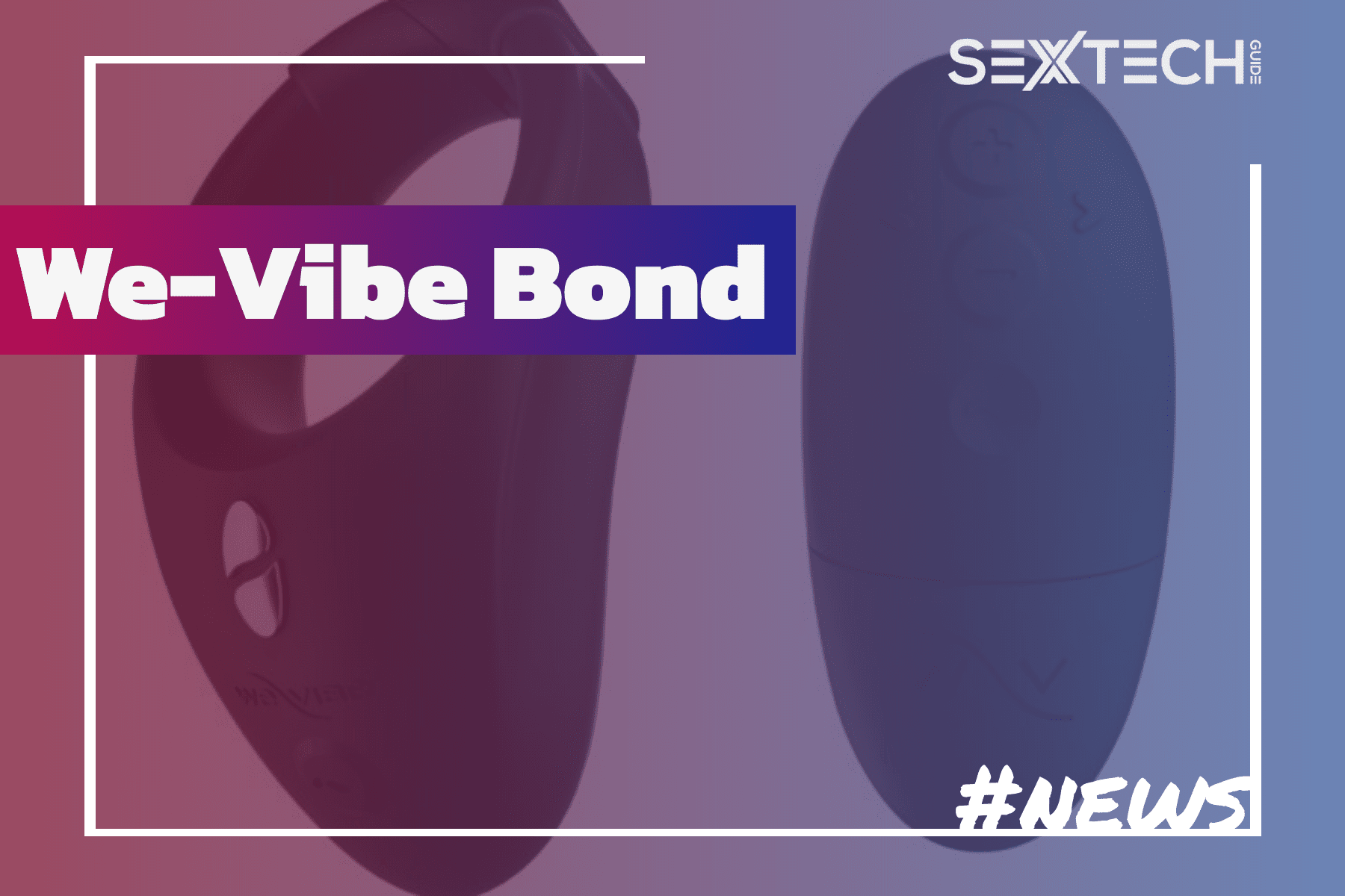 We-Vibe Bond Cock Ring Launched