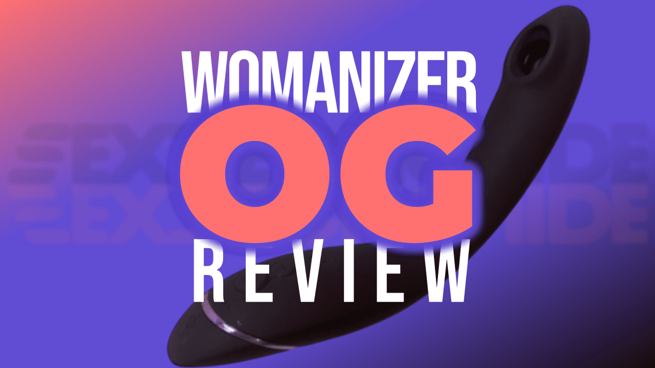 Womanizer Og Review Suction Tech For Clit And G Spot