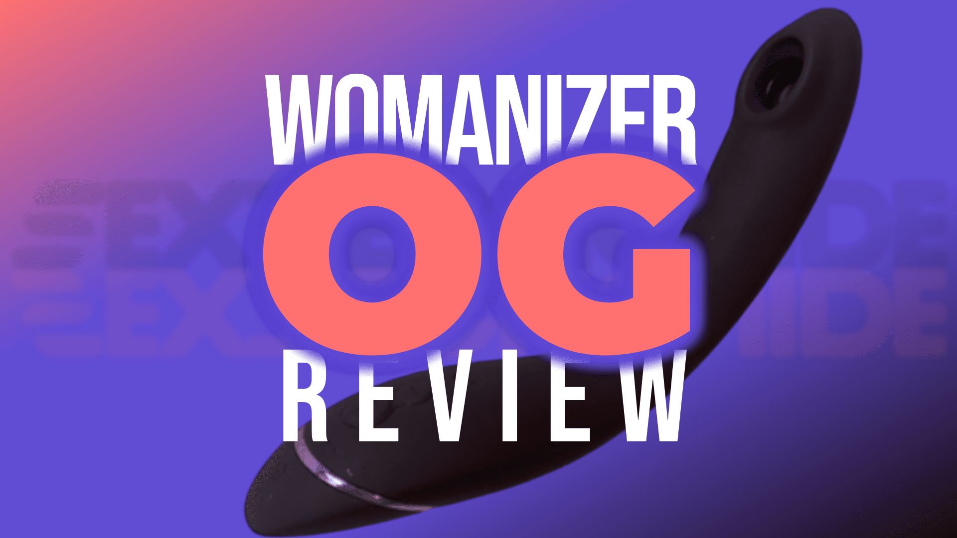 Womanizer Og Review Suction Tech For Clit And G Spot 